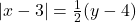 |x-3|=\frac{1}{2}(y-4)