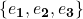 \left\{{e}_\mathbf{1},{e}_\mathbf{2},{e}_\mathbf{3}\right\}