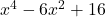 x^4-6x^2+16