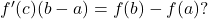 {f}^{\prime }(c)(b-a)=f(b)-f(a)?