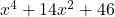 x^4+14x^2+46