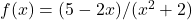 f(x)=(5-2x)/(x^2+2)