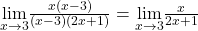 \underset{x\to 3}{\lim}\frac{x(x-3)}{(x-3)(2x+1)}=\underset{x\to 3}{\lim}\frac{x}{2x+1}