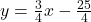 y=\frac{3}{4}x-\frac{25}{4}