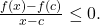 \frac{f(x)-f(c)}{x-c}\le 0.