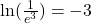 \ln(\frac{1}{e^3})=-3