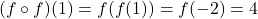 (f\circ f)(1)=f(f(1))=f(-2)=4