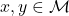 x, y \in \mathcal{M}