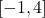 \left[-1,4\right]