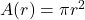 A(r)=\pi r^2