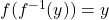 f(f^{-1}(y))=y