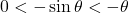 0 < -\sin \theta < -\theta