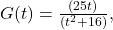 G(t)=\frac{(25t)}{({t}^{2}+16)},