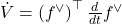 \dot{V}=\left(f^{\vee}\right)^{\top} \frac{d}{d t} f^{\vee}