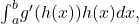 {\int }_{a}^{b}g^{\prime }(h(x))h(x)dx,