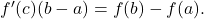 {f}^{\prime }(c)(b-a)=f(b)-f(a).