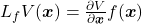 L_fV(\boldsymbol{x})=\frac{\partial V}{\partial\boldsymbol{x}}f(\boldsymbol{x})