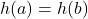 h(a)=h(b)