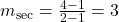 m_{\sec}=\frac{4-1}{2-1}=3