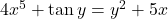 4x^5+ \tan y=y^2+5x