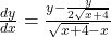 \frac{dy}{dx}=\large \frac{y-\frac{y}{2\sqrt{x+4}}}{\sqrt{x+4}-x}