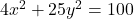 4x^2+25y^2=100