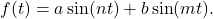 f(t)=a \sin (nt)+b \sin (mt).